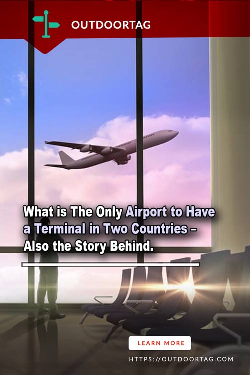 What is The Only Airport to Have a Terminal in Two Countries